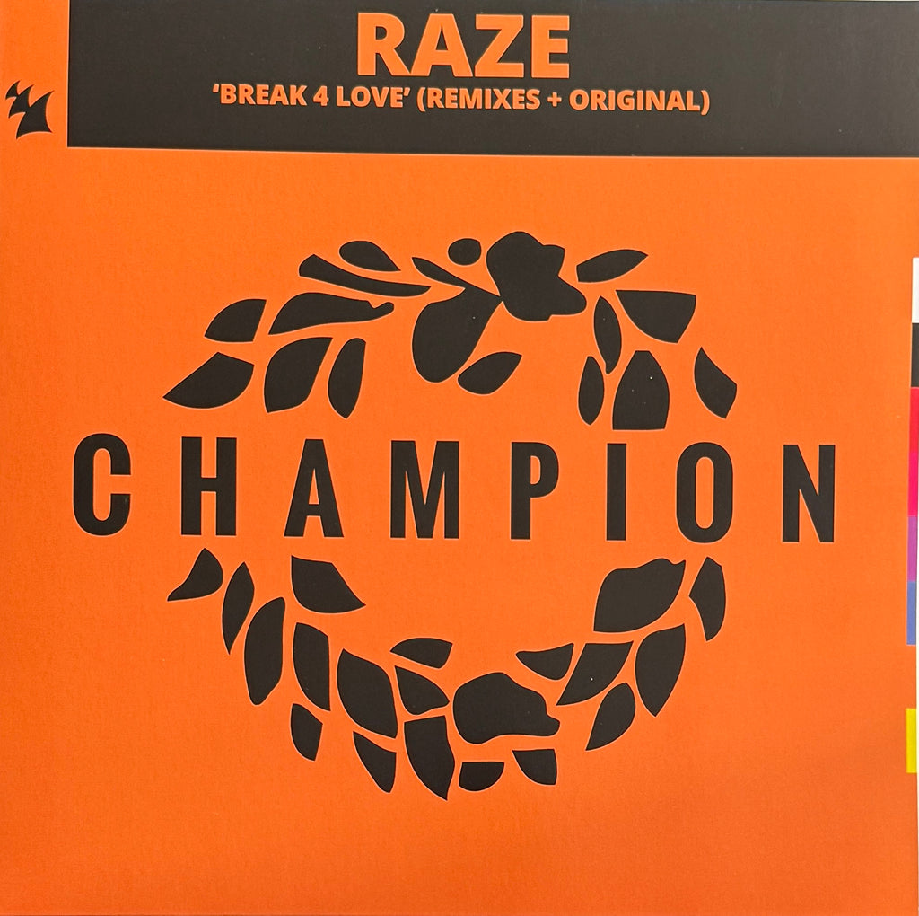 Raze – Break 4 Love (Remixes + Original) – Armada / Champion – 2025